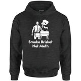 Smoke Brisket Not Meth - Unisex Hoodie