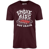 Smoke Ribs Not Crack - Unisex T-Shirt