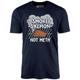 Smoke Salmon Not Meth - Unisex T-Shirt