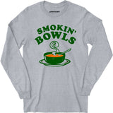 Smokin' Bowls - Long Sleeve T-Shirt