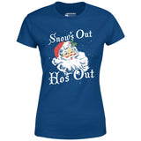 Snow's Out Ho's Out - Women's T-Shirt
