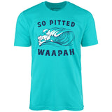 So Pitted - Unisex T-Shirt