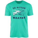 So Pitted - Unisex T-Shirt