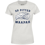 So Pitted - Women's T-Shirt