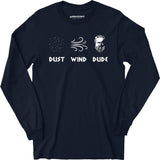 Socrates - Dust, Wind, Dude - Long Sleeve T-Shirt