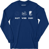 Socrates - Dust, Wind, Dude - Long Sleeve T-Shirt