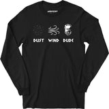 Socrates - Dust, Wind, Dude - Long Sleeve T-Shirt