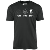 Socrates - Dust, Wind, Dude - Unisex T-Shirt
