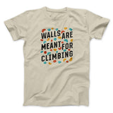 Walls Are Meant For Climbing Men/Unisex T-Shirt