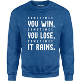 Sometimes it Rains - Bull Durham - Unisex Sweatshirt
