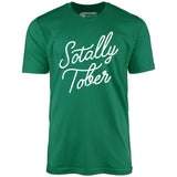Sotally Tober - Unisex T-Shirt