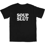 Soup Slut T Shirt