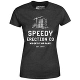 Speedy Erection Co. We Get it Up Fast - Women's T-Shirt