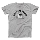 Letâ€™s Eat Trash Men/Unisex T-Shirt