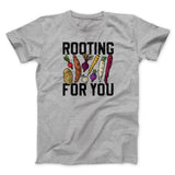 Rooting For You Men/Unisex T-Shirt