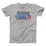 Anyone Under 75 Men/Unisex T-Shirt