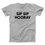 Sip Sip Hooray Men/Unisex T-Shirt