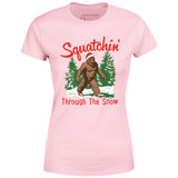 Squatchin' Through The Snow - Women's T-Shirt