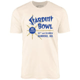 Stardust Bowl - Hammond, IN - Vintage Bowling Alley - Unisex T-Shirt