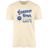 Stardust Bowl - Hammond, IN - Vintage Bowling Alley - Unisex T-Shirt
