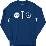 Stop! Hammer Time - Long Sleeve T-Shirt