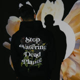 Stop Watering Dead Plants V4 Black Hoodie
