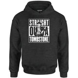 Straight Outta Tombstone - Unisex Hoodie