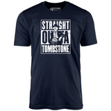 Straight Outta Tombstone - Unisex T-Shirt