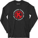 Strange Things are Afoot at the Circle K - Long Sleeve T-Shirt