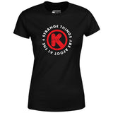 Strange Things are Afoot at the Circle K - Women's T-Shirt