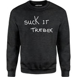 Suck it Trebek - Unisex Sweatshirt