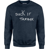 Suck it Trebek - Unisex Sweatshirt
