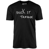 Suck it Trebek - Unisex T-Shirt