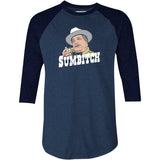 Sumbitch - Buford T. Justice - 3/4 Sleeve Raglan T-Shirt
