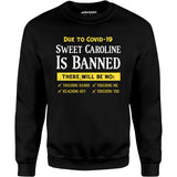 Sweet Caroline is Banned - Unisex Sweatshirt