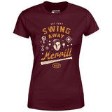 Swing Away Merrill - Signs - Women's T-Shirt