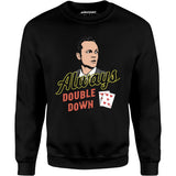 Swingers - Always Double Down - Unisex Sweatshirt