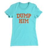 Dump Him Funny Women's T-Shirt