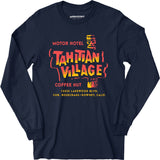 Tahitian Village - Downey, CA - Vintage Tiki Bar - Long Sleeve T-Shirt