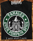 Tamales Over Pumpkin Spice Bruja T-Shirt