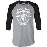 Taunton Herrings - Massachusetts - Vintage Defunct Baseball Teams - 3/4 Sleeve Raglan T-Shirt