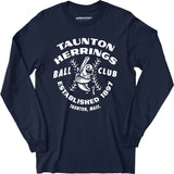 Taunton Herrings - Massachusetts - Vintage Defunct Baseball Teams - Long Sleeve T-Shirt