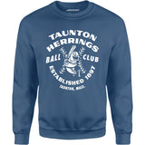 Taunton Herrings - Massachusetts - Vintage Defunct Baseball Teams - Unisex Sweatshirt