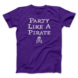 Party Like A Pirate Men/Unisex T-Shirt