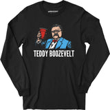 Teddy Boozevelt - Long Sleeve T-Shirt