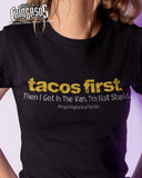 Tacos First The I Get In The Van T-Shirt