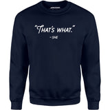 That's What She Said - Unisex Sweatshirt