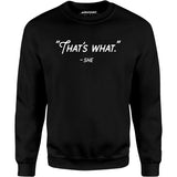 That's What She Said - Unisex Sweatshirt