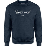 That's What She Said - Unisex Sweatshirt