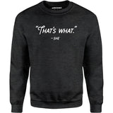 That's What She Said - Unisex Sweatshirt
